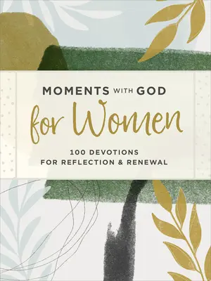 Chvíle s Bohem pro ženy: 100 pobožností k zamyšlení a obnově - Moments with God for Women: 100 Devotions for Reflection and Renewal