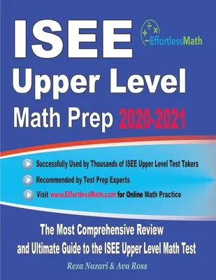 ISEE Upper Level Math Prep 2020-2021: Nejkomplexnější přehled a dokonalý průvodce testem ISEE Upper Level Math Test 2020: Nejkomplexnější přehled a dokonalý průvodce testem ISEE Upper Level Math Test 2020. - ISEE Upper Level Math Prep 2020-2021: The Most Comprehensive Review and Ultimate Guide to the ISEE Upper Level Math Test