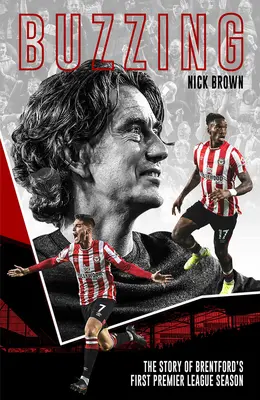 Bzučení: Příběh první sezóny Brentfordu v Premier League - Buzzing: The Story of Brentford's First Premier League Season