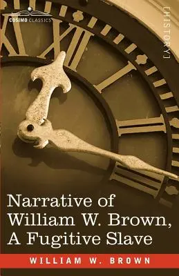 Vyprávění Williama W. Browna, uprchlého otroka - Narrative of William W. Brown, a Fugitive Slave