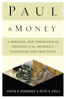 Pavel a peníze: Peníze: biblický a teologický rozbor apoštolova učení a praxe. - Paul and Money: A Biblical and Theological Analysis of the Apostle's Teachings and Practices