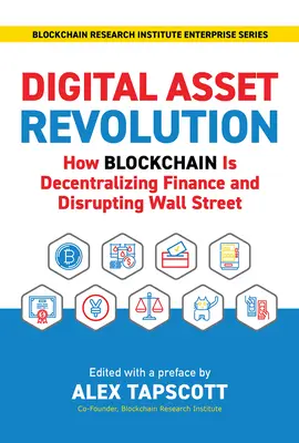 Revoluce digitálních aktiv: Jak blockchain decentralizuje finance a narušuje Wall Street. - Digital Asset Revolution: How Blockchain Is Decentralizing Finance and Disrupting Wall Street