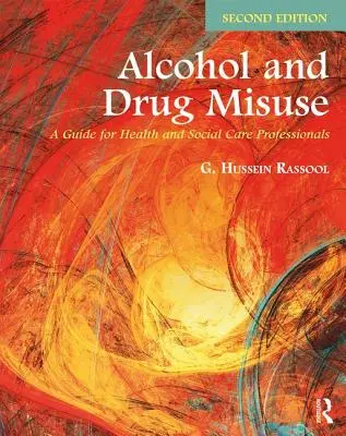 Zneužívání alkoholu a drog: Průvodce pro pracovníky ve zdravotnictví a sociální péči - Alcohol and Drug Misuse: A Guide for Health and Social Care Professionals