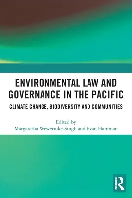 Právo životního prostředí a správa v Tichomoří: Změna klimatu, biologická rozmanitost a komunity - Environmental Law and Governance in the Pacific: Climate Change, Biodiversity and Communities