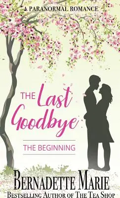 Poslední sbohem: Začátek - The Last Goodbye: The Beginning
