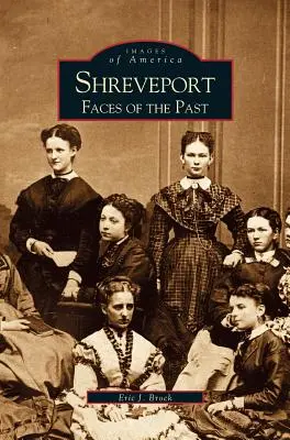 Shreveport: Tváře minulosti - Shreveport: Faces of the Past