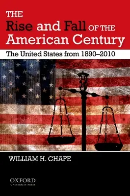 Vzestup a pád amerického století: Spojené státy v letech 1890-2009 - The Rise and Fall of the American Century: The United States from 1890-2009