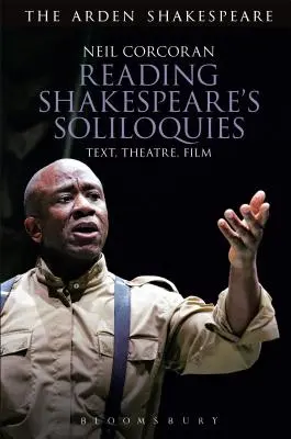 Čtení Shakespearových solilokvií: Vydání: text, divadlo, film - Reading Shakespeare's Soliloquies: Text, Theatre, Film