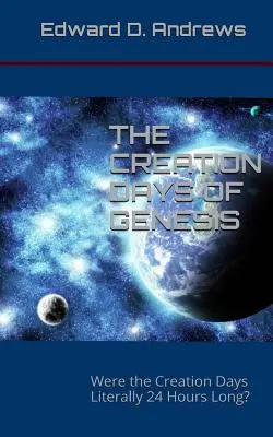 Dny stvoření v knize Genesis: Byly dny stvoření doslova 24hodinové? - The Creation Days of Genesis: Were the Creation Days Literally 24 Hours Long?