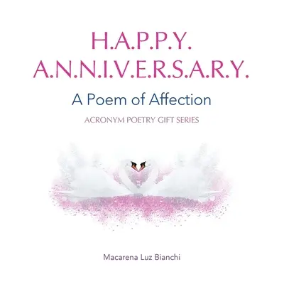 Šťastné výročí: Báseň o náklonnosti - Happy Anniversary: A Poem of Affection