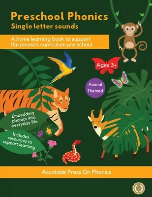 Předškolní fonika: Zvuky jednotlivých písmen (vydání pro zvířata) - Preschool Phonics: Single Letter Sounds (Animal Edition)