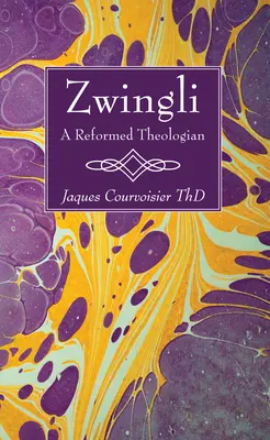 Zwingli: reformovaný teolog - Zwingli: A Reformed Theologian