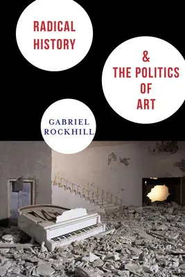 Radikální dějiny a politika umění - Radical History & the Politics of Art