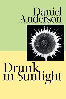 Opilí ve slunečním světle - Drunk in Sunlight