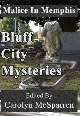 Zlost v Memphisu: Záhady Bluff City - Malice In Memphis: Bluff City Mysteries