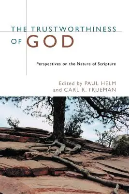 Důvěryhodnost Boha: Perspektivy o povaze Písma svatého: Sborník věrohodnosti. - The Trustworthiness of God: Perspectives on the Nature of Scripture