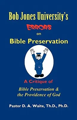 Omyly Bob Jones University o uchovávání Bible - Bob Jones University's Errors on Bible Preservation