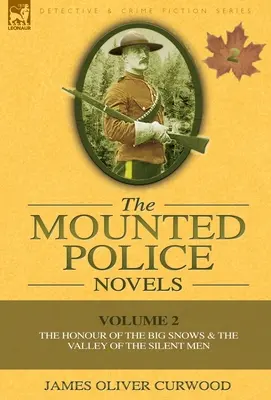 Romány jízdní policie: Čest velkých sněhů a Údolí mlčenlivých mužů. - The Mounted Police Novels: Volume 2-The Honour of the Big Snows & the Valley of the Silent Men