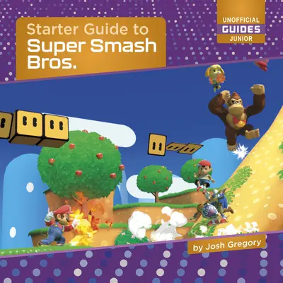 Průvodce pro začátečníky ke hře Super Smash Bros. - Starter Guide to Super Smash Bros.