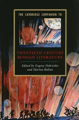 The Cambridge Companion to Twentieth-Century Russian Literature (Cambridgeský průvodce ruskou literaturou 20. století) - The Cambridge Companion to Twentieth-Century Russian Literature