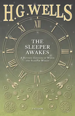 Spáč se probouzí - revidované vydání knihy Když se spáč probouzí - The Sleeper Awakes - A Revised Edition of When the Sleeper Wakes