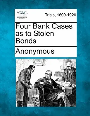 Čtyři bankovní případy týkající se ukradených dluhopisů - Four Bank Cases as to Stolen Bonds