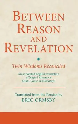 Mezi rozumem a zjevením: Dvojí moudrost smířená - Between Reason and Revelation: Twin Wisdoms Reconciled