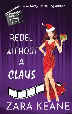 Rebel bez Clause (Záhady filmového klubu, kniha 5) - Rebel Without a Claus (Movie Club Mysteries, Book 5)