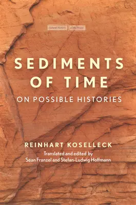 Sedimenty času: O možných dějinách - Sediments of Time: On Possible Histories