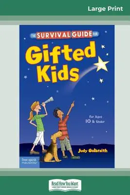Průvodce přežitím pro nadané děti: Pro nadané děti do 10 let (revidované a aktualizované 3. vydání) (16pt Large Print Edition) - The Survival Guide for Gifted Kids: For Ages 10 & Under (Revised & Updated 3rd Edition) (16pt Large Print Edition)
