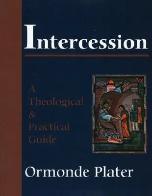 Přímluvy: Teologický a praktický průvodce - Intercession: A Theological and Practical Guide