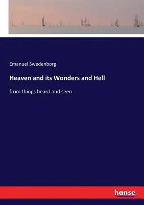 Nebe a jeho divy a peklo: z věcí slyšených a viděných - Heaven and its Wonders and Hell: from things heard and seen