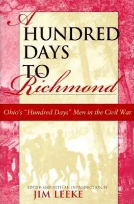 Sto dní do Richmondu: Sto dní mužů z Ohia v občanské válce - A Hundred Days to Richmond: Ohio's Hundred Days Men in the Civil War