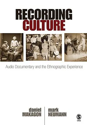 Kultura nahrávání: Zvukový dokument a etnografická zkušenost - Recording Culture: Audio Documentary and the Ethnographic Experience