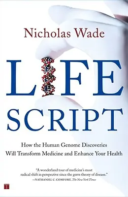 Životní scénář: Jak objevy lidského genomu změní medicínu a zlepší vaše zdraví - Life Script: How the Human Genome Discoveries Will Transform Medicine and Enhance Your Health