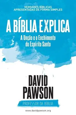 A BBLIA VYSVĚTLUJE JEDNOTLIVCE a okouzlení Duchem svatým - A BBLIA EXPLICA A Uno e o Enchimento do Esprito Santo