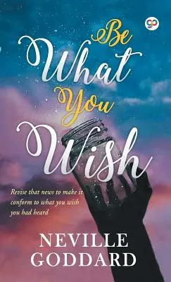Buď tím, co si přeješ - Be What You Wish