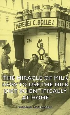 Zázrak mléka - Jak vědecky využívat mléčnou dietu v domácnosti - The Miracle of Milk - How to Use the Milk Diet Scientifically at Home