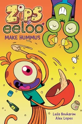 Zips a Eeloo dělají humus: Vydejte se na cestu do Evropy: Emoce a Emoce: Svazek 1 - Zips and Eeloo Make Hummus: Volume 1