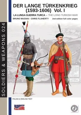 Der Lange Trkenkrieg (1593-1606): Dlouhá turecká válka - Der Lange Trkenkrieg (1593-1606): The long Turkish war