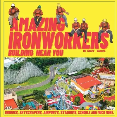 Úžasné železářské stavby ve vašem okolí - Amazing Ironworkers Building Near You