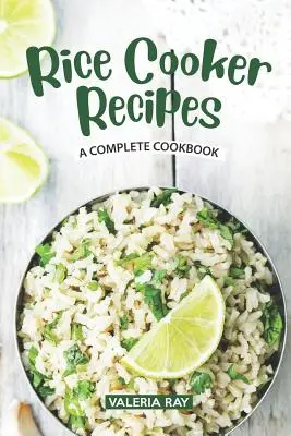 Recepty na vaření rýže: Kompletní kuchařka - Rice Cooker Recipes: A Complete Cookbook