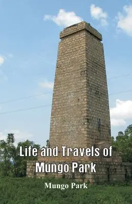 Život a cesty Munga Parka - Life and Travels of Mungo Park