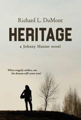 Dědictví: Johnny Hunter: dědictví: jak se vypořádat s dědictvím: román Johnnyho Huntera - Heritage: A Johnny Hunter Novel