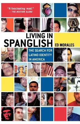 Život ve španělštině: Hledání latinskoamerické identity v Americe. - Living in Spanglish: The Search for Latino Identity in America