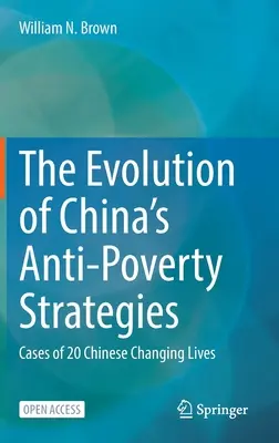 Vývoj čínských strategií boje proti chudobě: Případy dvaceti Číňanů, kteří mění svůj život - The Evolution of China's Anti-Poverty Strategies: Cases of 20 Chinese Changing Lives
