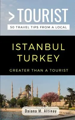 Více než turista - Istanbul Turecko: 50 tipů na výlet od místních - Greater Than a Tourist- Istanbul Turkey: 50 Travel Tips from a Local