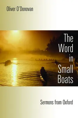 Slovo na malých lodích: Kázání z Oxfordu - Word in Small Boats: Sermons from Oxford