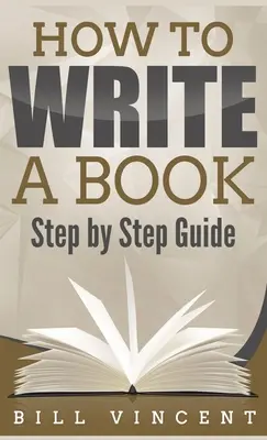 Jak napsat knihu (kapesní formát): Průvodce krok za krokem - How to Write a Book (Pocket Size): Step by Step Guide