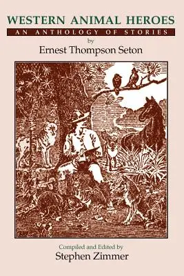 Hrdinové západních zvířat (měkká vazba): Antologie příběhů (s přebalem) - Western Animal Heroes (Softcover): An Anthology of Stories